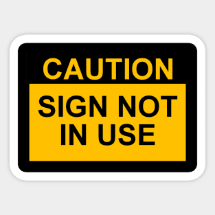 OSHA Caution Sign; Sign Not In Use Sticker